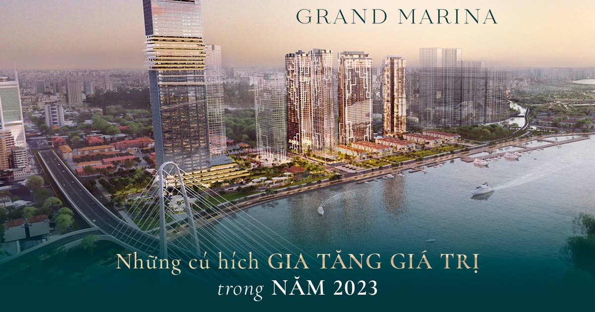 Cú hích gia tăng giá trị cho Grand Marina Saigon