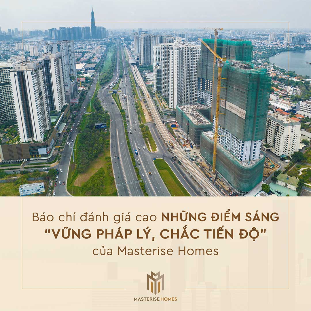 Dự án Masterise Homes vững pháp lý, chắc tiến độ được báo chí đánh giá cao.