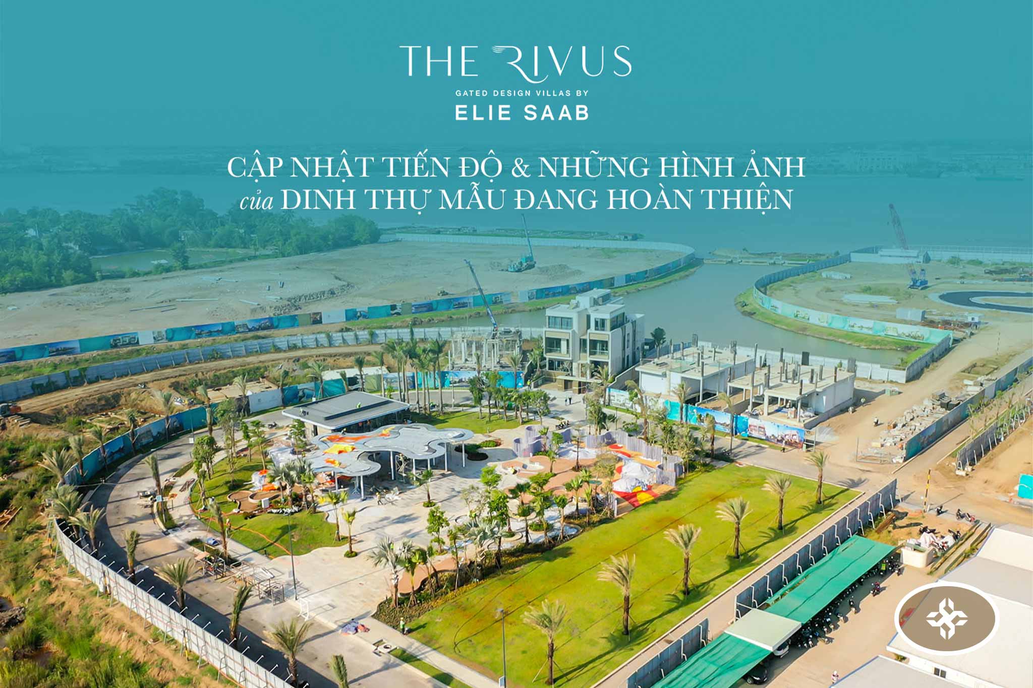 Tiến độ dinh thự THE RIVUS tháng 4.2023 - Bất động sản hàng hiệu